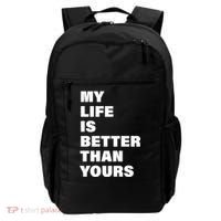 My Life Is Better Than Yours Backpack thumb 0
