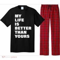 My Life Is Better Than Yours Pajama Set thumb 0