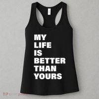 My Life Is Better Than Yours Women's Tank Top thumb 3