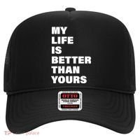 My Life Is Better Than Yours Hat thumb 0