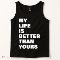 My Life Is Better Than Yours Tank Top thumb 2
