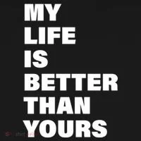 My Life Is Better Than Yours Women's T-Shirt thumb 6