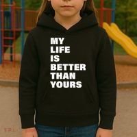 My Life Is Better Than Yours Kids Hoodie thumb 3