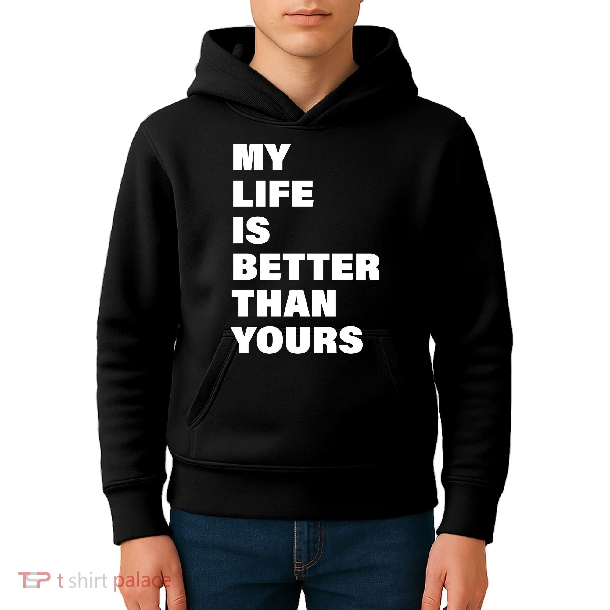 My Life Is Better Than Yours Kids Hoodie