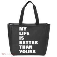 My Life Is Better Than Yours Tote Bag thumb 0