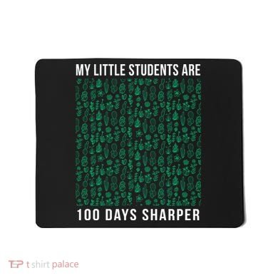 My Little Students Are 100 Days Sharper Mousepad