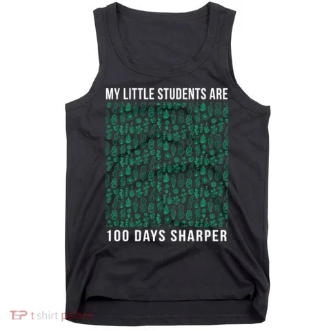 My Little Students Are 100 Days Sharper Tank Top in the selected color