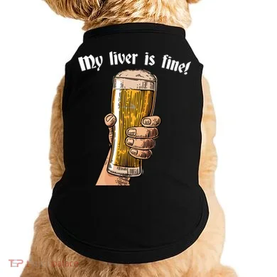 My Liver Is Fine Doggie Tank