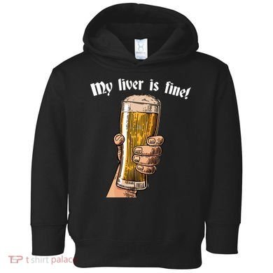My Liver Is Fine Toddler Hoodie