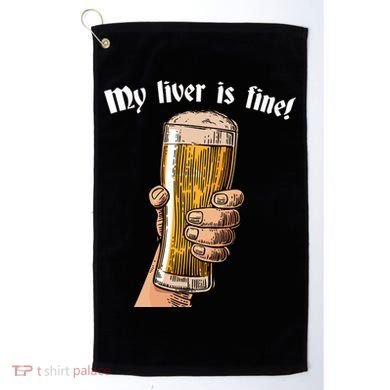 My Liver Is Fine Golf Towel