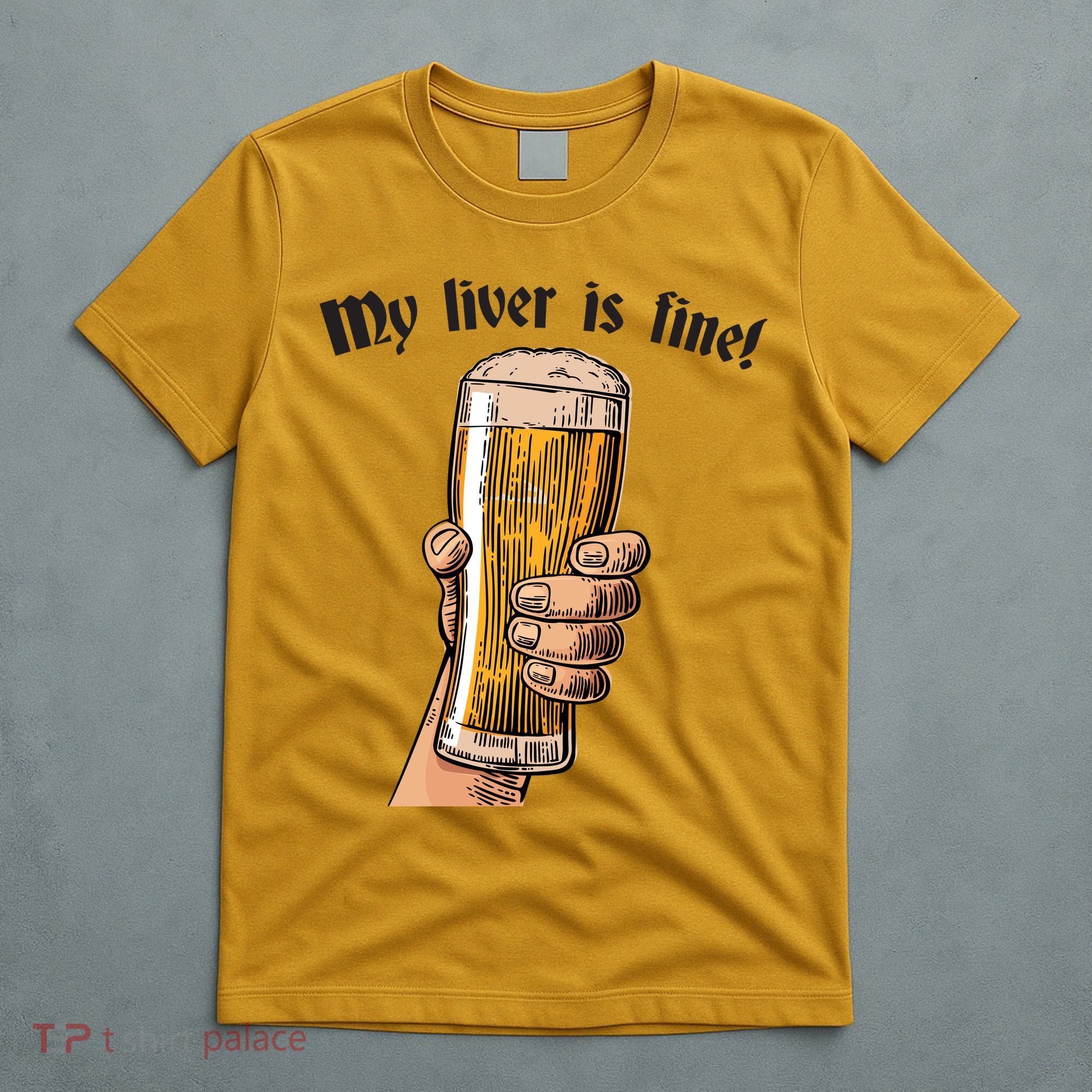 My Liver Is Fine T-Shirt