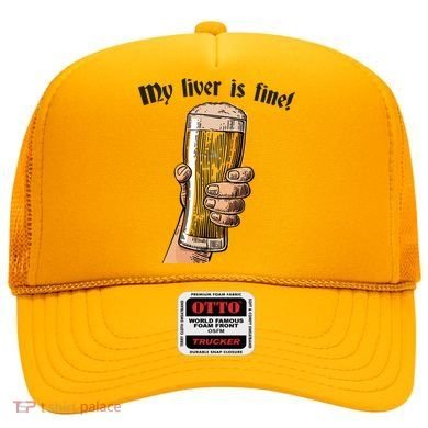My Liver Is Fine Hat