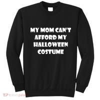 My Mom Can't Afford My Halloween Costume Sweatshirt thumb 0