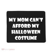 My Mom Can't Afford My Halloween Costume Mousepad thumb 0