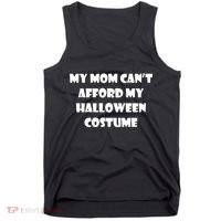 My Mom Can't Afford My Halloween Costume Tank Top thumb 0