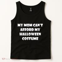 My Mom Can't Afford My Halloween Costume Tank Top thumb 2