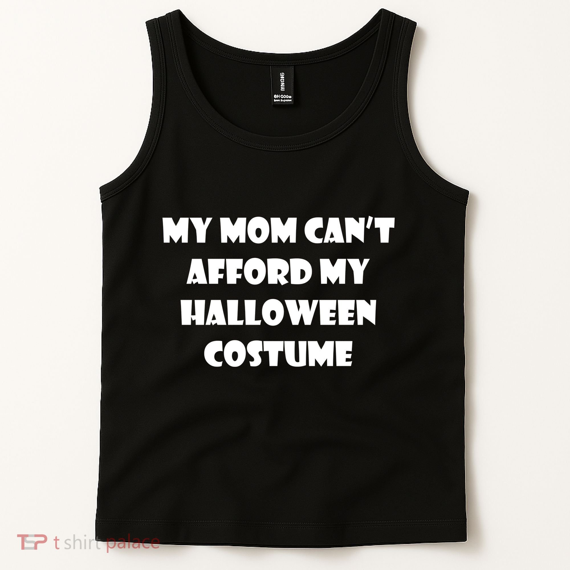 My Mom Can't Afford My Halloween Costume Tank Top