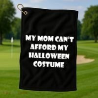 My Mom Can't Afford My Halloween Costume Golf Towel thumb 1