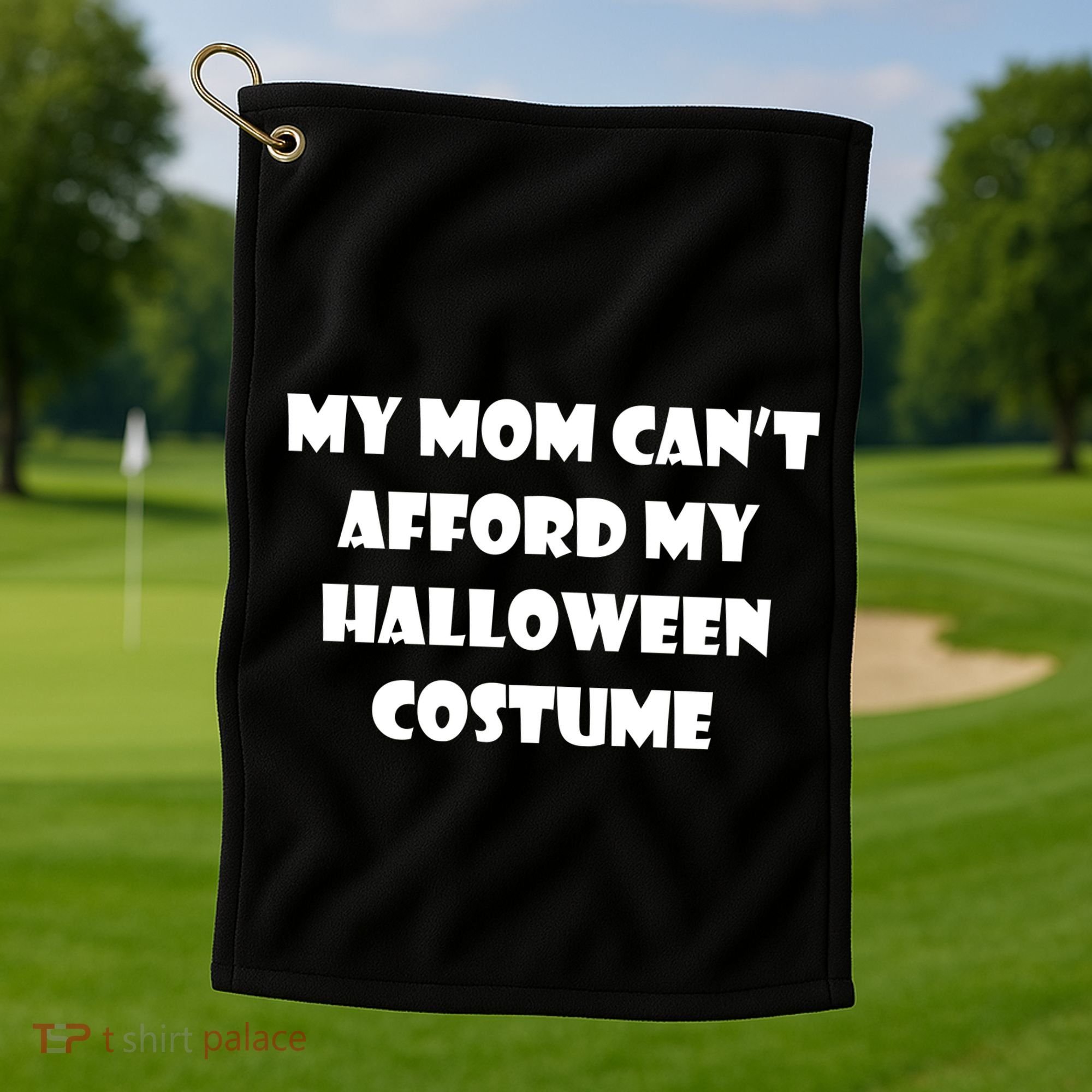 My Mom Can't Afford My Halloween Costume Golf Towel