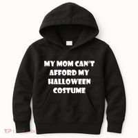 My Mom Can't Afford My Halloween Costume Kids Hoodie thumb 0