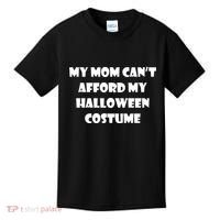 My Mom Can't Afford My Halloween Costume Kids T-Shirt thumb 0