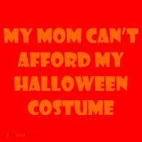 My Mom Can't Afford My Halloween Costume Santa Hat thumb 1