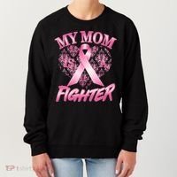 My Mom Is A Fighter Breast Cancer Awareness Women's Sweatshirt thumb 0