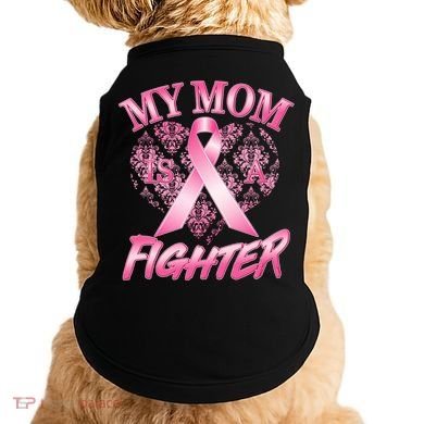 My Mom Is A Fighter Breast Cancer Awareness Doggie Tank