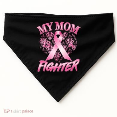My Mom Is A Fighter Breast Cancer Awareness USA-Made Doggie Bandana