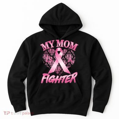 My Mom Is A Fighter Breast Cancer Awareness Hoodie
