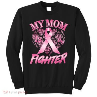 My Mom Is A Fighter Breast Cancer Awareness Sweatshirt