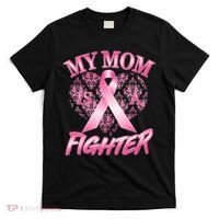 My Mom Is A Fighter Breast Cancer Awareness T-Shirt thumb 0