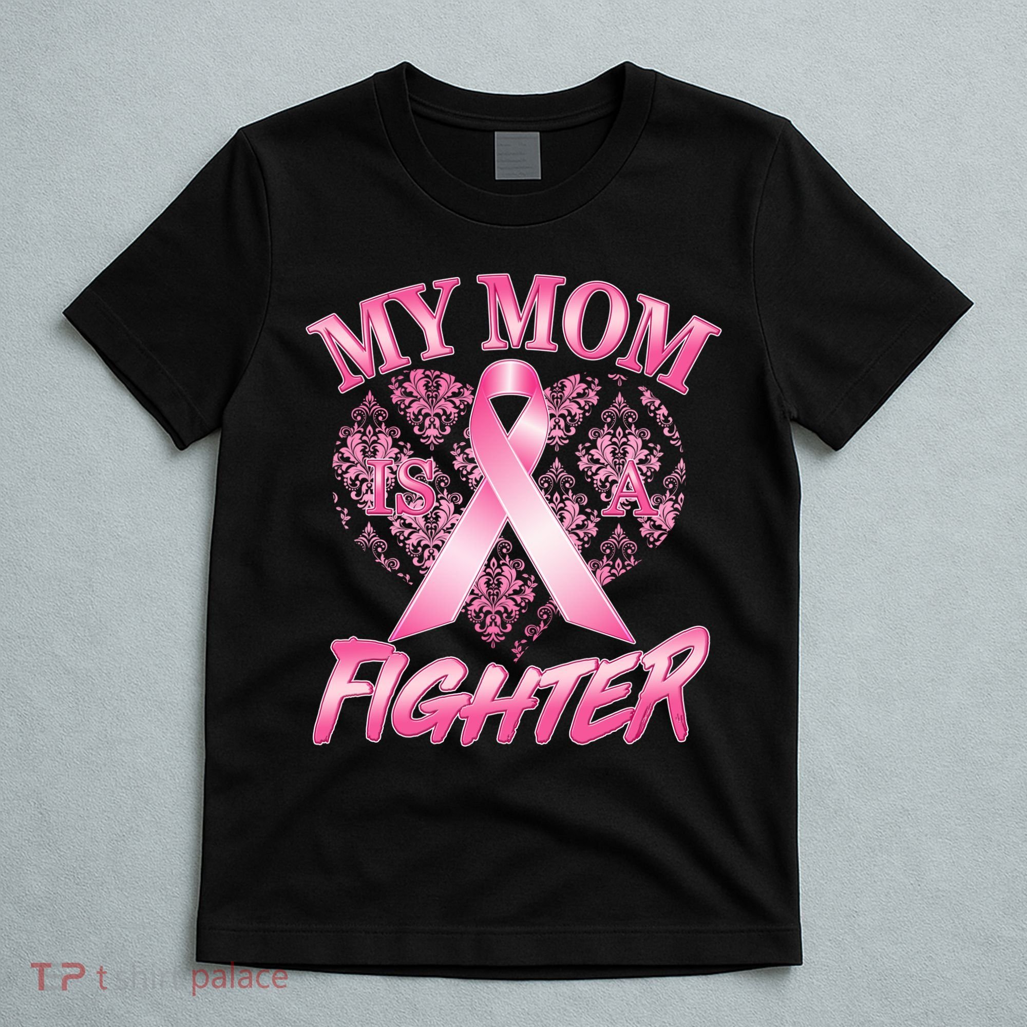 My Mom Is A Fighter Breast Cancer Awareness T-Shirt