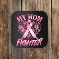 My Mom Is A Fighter Breast Cancer Awareness Coaster thumb 0