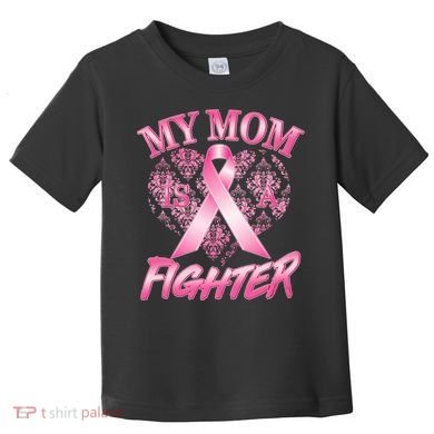My Mom Is A Fighter Breast Cancer Awareness Toddler T-Shirt