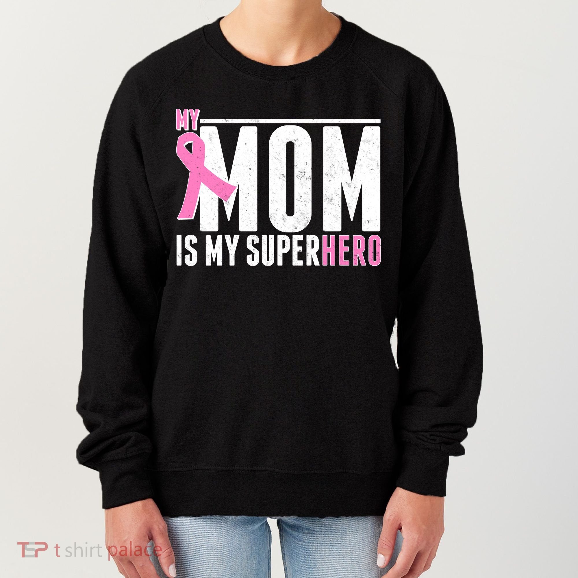 My Mom Is My Superhero Breast Cancer Women's Sweatshirt