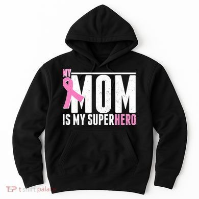 My Mom Is My Superhero Breast Cancer Hoodie