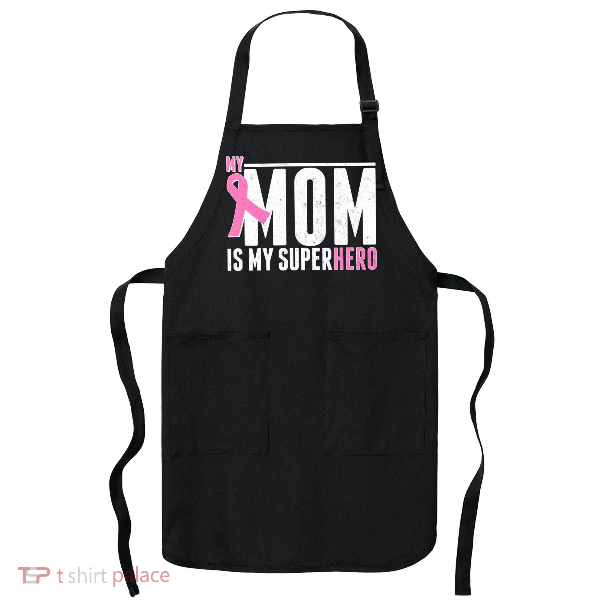 My Mom Is My Superhero Breast Cancer Apron