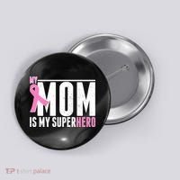 My Mom Is My Superhero Breast Cancer Button thumb 0