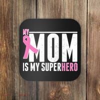 My Mom Is My Superhero Breast Cancer Coaster thumb 0