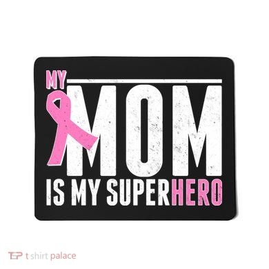 My Mom Is My Superhero Breast Cancer Mousepad