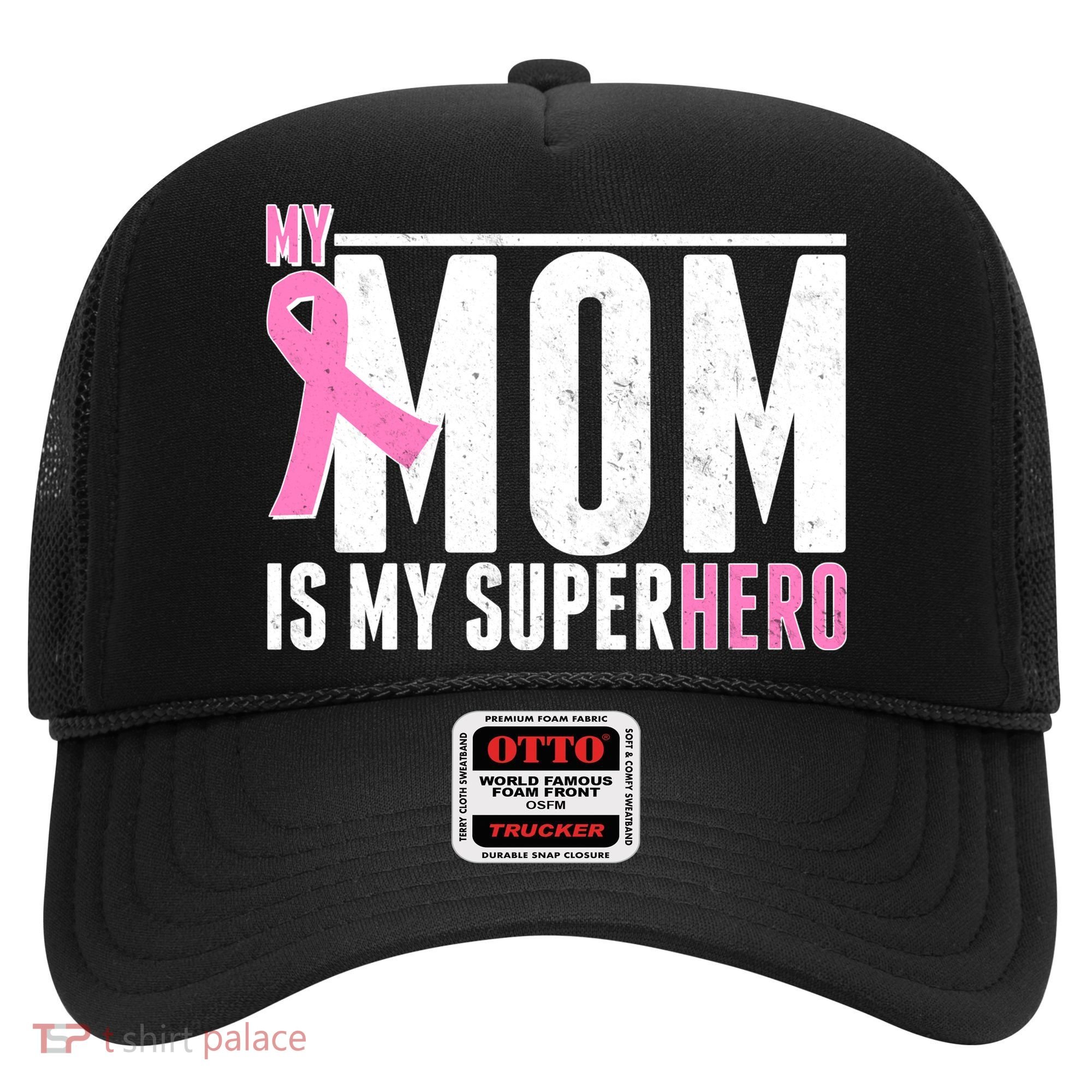 My Mom Is My Superhero Breast Cancer Hat