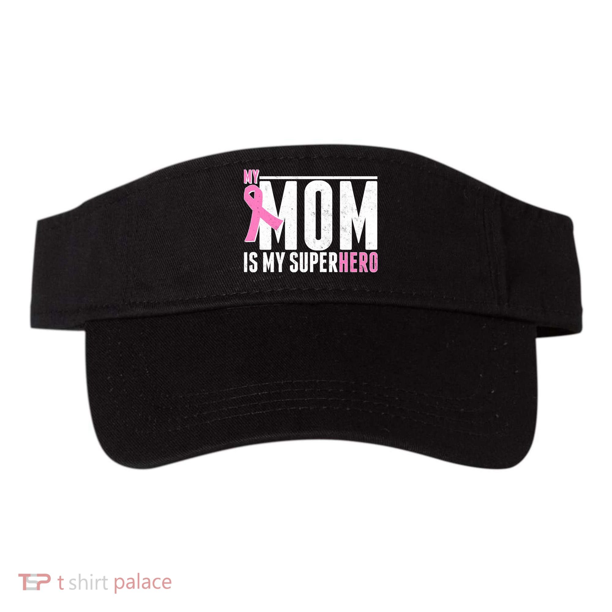My Mom Is My Superhero Breast Cancer Visor
