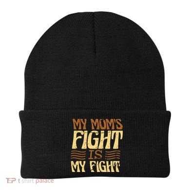 My Mom's Fight Is My Fight Beanie