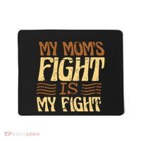 My Mom's Fight Is My Fight Mousepad thumb 0