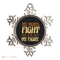 My Mom's Fight Is My Fight Ornament thumb 0