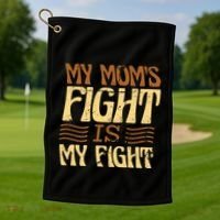 My Mom's Fight Is My Fight Golf Towel thumb 1