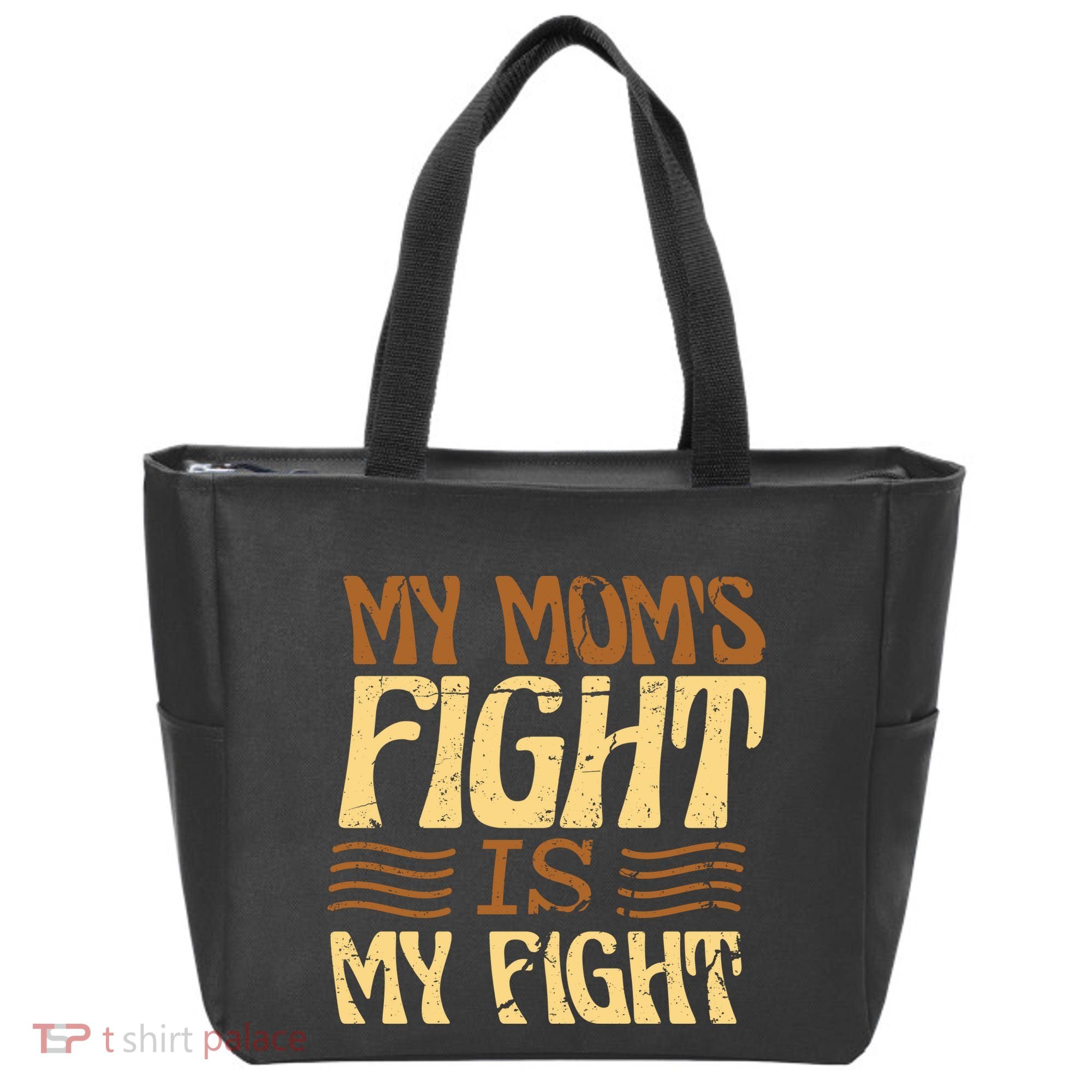 My Mom's Fight Is My Fight Tote Bag