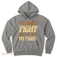 My Mom's Fight Is My Fight Hoodie thumb 0