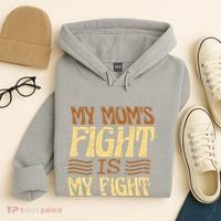 My Mom's Fight Is My Fight Hoodie thumb 4